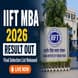 IIFT 2026 MBA Result Out; Check Your Selection Here